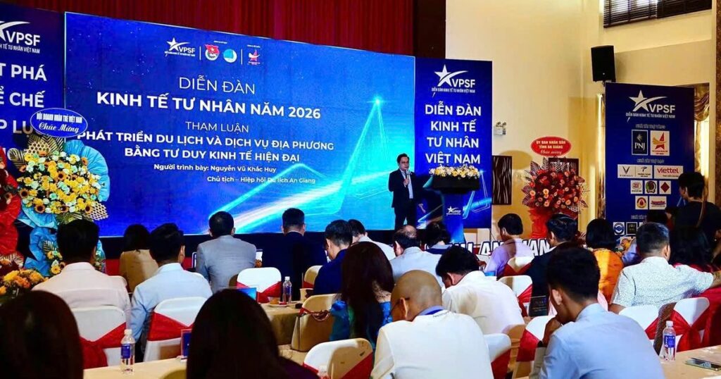 Góc nhìn của Chủ tịch Hiệp hội Du lịch An Giang tại Diễn đàn Kinh tế tư nhân Việt Nam 2026